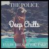 Every Breath You Take(Deep Chills Remix) - Deep Chills