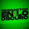 Reggaeton en lo Oscuro - Dj Reptile