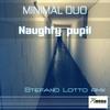 Naughty Pupil (Stefano Lotto Remix) - Minimal Duo