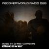Recoverworld Radio 028 (Continuous DJ Mix) - Chris Hampshire