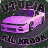 utopia (Explicit) - KIL KROOK
