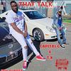 That Talk (feat. T.K) (Explicit) - Capital G&T.K