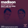 Don't Call Me Baby (Patrick Topping Dub Mix) - Madison Avenue&Patrick Topping