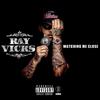 Watching Me Close (Explicit) - Ray Vicks