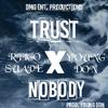 Trust Nobody (Explicit) - KYNG RIIGO SUAVE&Young Don