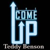 The Come Up (Explicit) - Teddy Benson