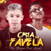 Cria da Favela(feat. Mc Reino) - Mc Brayan