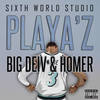 Playaz (Explicit) - Big Deiv&HOMER EL MERO MERO