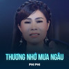 Thương Nhớ Mưa Ngâu - Phi Phi&Nguyen Thuy Linh