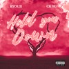 HOLD YOU DOWN (Explicit) - Ryouji&CK YG