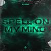 Spell On My Mind - Altrøx&Ahmad Ghaith