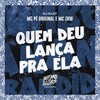 Quem Deu Lança pra Ela (Explicit) - MC Pê Original&MC ZKW&DJ Kley