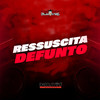 Ressuscita Defunto (Explicit) - DJ D DA ZL&Mc Fabinho da Osk