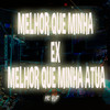 Melhor Que Minha Ex, Melhor Que Minha Atual (Explicit) - DJ CR Prod&MC KVP