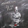Do Not Fuck (Explicit) - Industrial Twins