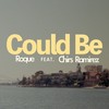 Could Be (feat. Chris Ramírez) - Roque&Chris Ramírez