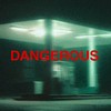 Dangerous - DOXXTR