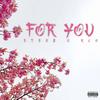 For You (feat. K3MMY) (Explicit) - Steezy Reezy&K3MMY