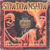 SLOWDOWNSHOW (Explicit) - Tony Flawless&Vladyslav Huskov&Genocide