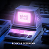 Game Over - EDEXY&JXZZPXNK