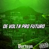 De Volta pro Futuro (Explicit) - DJ Dozabri&DJ DEIVÃO&DJ Rugal Original&Mc Magrinho