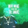 Who Want the Smoke (Explicit) - Yung Dae