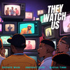 They Watch Us (2024 Remastered) - Definite Mass&Abstract Rude&Mistah Tibbs