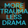 More Trauma Less Drama (feat. DORTA) - Mayvision&Dorta