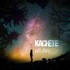 All Day - Kachete