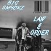 Law & Order (Explicit) - Big Sm4ckz