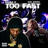 Too Fast (Explicit) - KaKea B