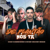 De Plantão Nós Tá (Explicit) - Mc Tony Bruxo&MC Marquinhos Tempestade&Menor Do Gueto&Mc DaBase