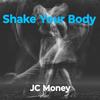 Shake your body - Jc money