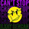 Can't Stop - Ilkay Sencan