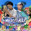 VAI TOMA SOCADA DOS RAUL BIGODE (Explicit) - DJ MAIIKY&DJ KLP OFC