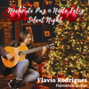 Noche De Paz/Noite Feliz/Silent Night (Flamenco Guitar) - Flavio Rodrigues&Joseph Mohr