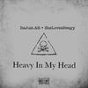 Heavy In My Head (feat. SheLovesSwayy) (Explicit) - ItsJust.AR&SheLovesSwayy