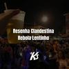 RESENHA CLANDESTINA VS REBOLA LENTINHO - (DJ KS) - DJ KS OFICIAL
