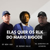 ELAS QUER OS RLK DO MARIO BIGODE (Explicit) - DJ RENAN VALLE&Baile do Parque União