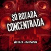 So Botada Concentrada (Explicit) - DJ Papùh&MC K9