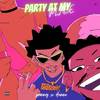 Party At My Place (Explicit) - Panny&Dunno