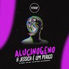 Alucinogeno - A Jessica É um Perigo (Explicit) - DJ Diniz&MC GW&MC PR&Mc Magrinho