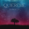 Quiéreme (Remix) - DJ MOCCA&Luana&El Reja