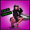 Top Freak (Explicit) - Rally Bop