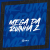 MEGA DA RUINHA 2 (Explicit) - RdaNorte&Brayan MC