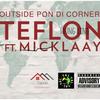 Outside pon di corner (feat. micklaay) - Teflon Young King&Yard A Love
