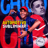Automotivo Subliminar (Explicit) - MC Davi CPR&DJ CHICO OFICIAL&MC LC