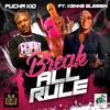 Break All Rule (feat. Kenne Blessin) (Radio Edit) - Fucha Kid&Kenne Blessin