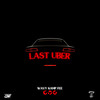 Last Uber (Explicit) - Wavy Kamp Fee