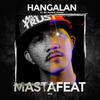 Hangalan (feat. Mc jhon & josiah) (Explicit) - Mastafeat&MC Jhon&Josiah